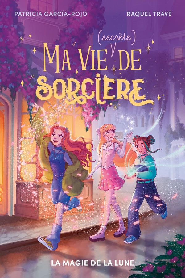 Ma vie (secrète) de sorcière Tome 1 : La magie de la lune