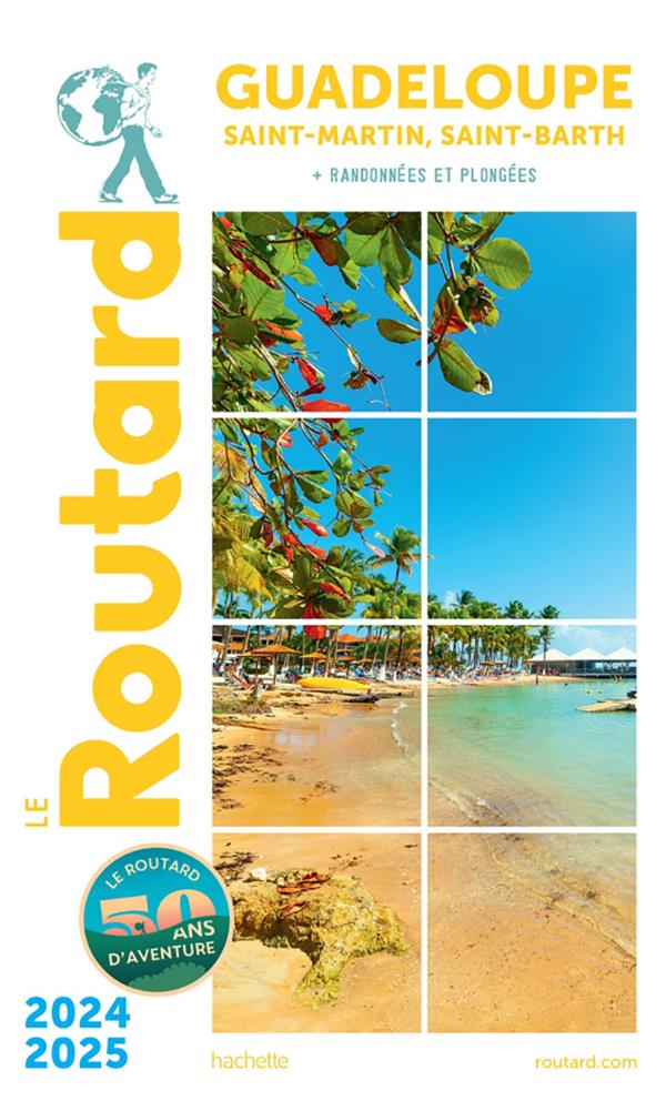 Guide du Routard : Guadeloupe, Saint-Martin, Saint-Barth ; + randonnées et plongées (édition 2024/2025)