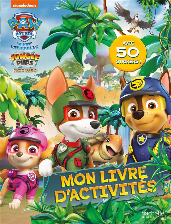 La Pat'Patrouille : Jungle Pups ; Mon livre d'activités