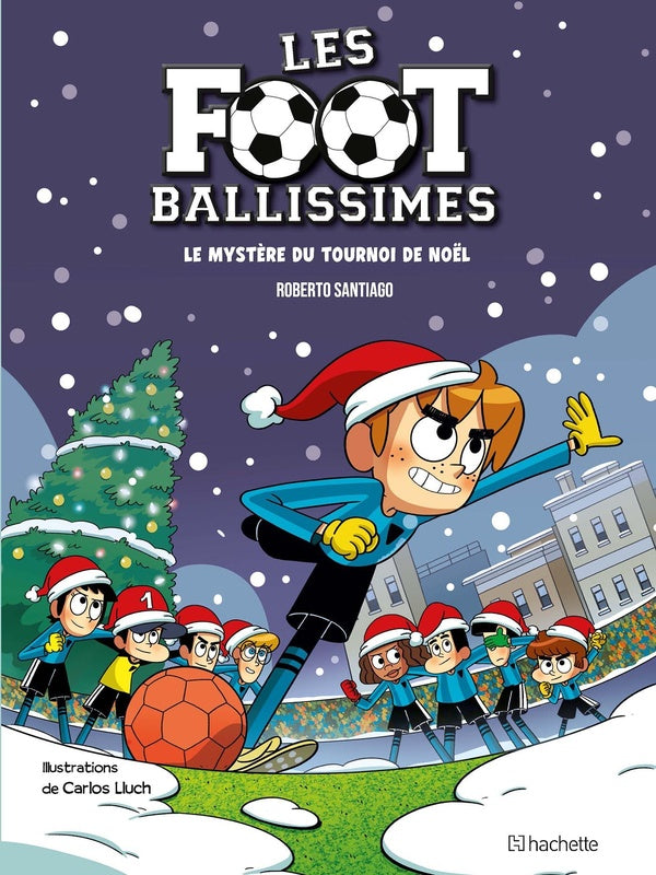 Les footballissimes Tome 2 : Le mystère du tournoi de Noël