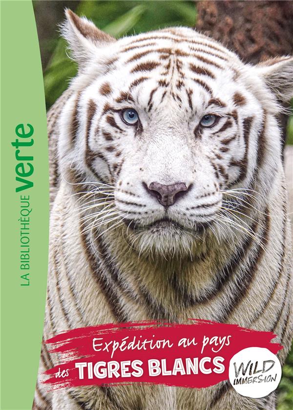 The wild immersion Tome 18 : Expédition au pays des tigres blancs