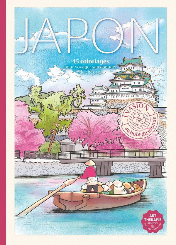 Art thérapie : Évasion au Japon : 45 coloriages pour voyager sans bouger de chez soi