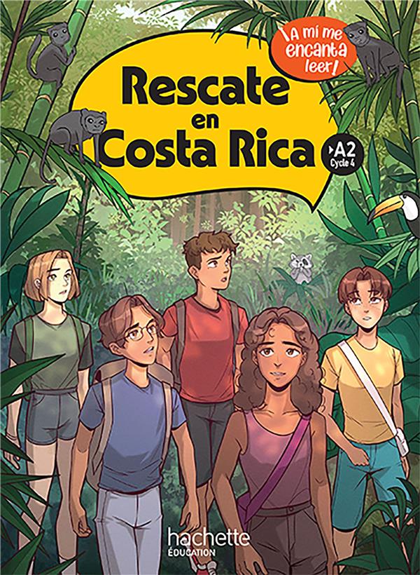 ¡a mí me encanta leer! : Rescate en Costa Rica ; Cycle 4 >A2 ; Livre élève