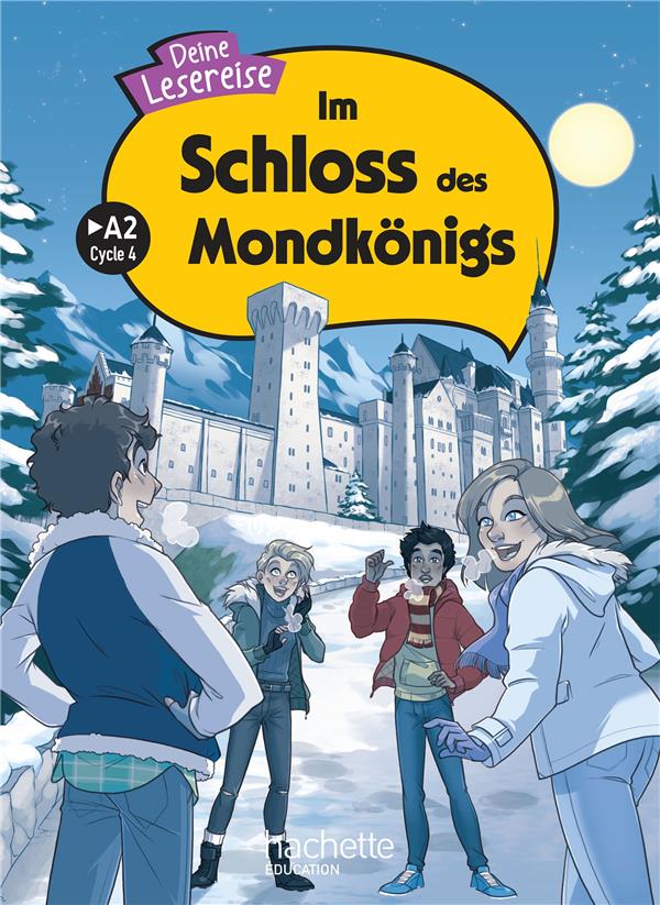 Deine Lesereise : Im Schloss des Mondkönigs ; Cycle 4 >A2 ; Livre élève