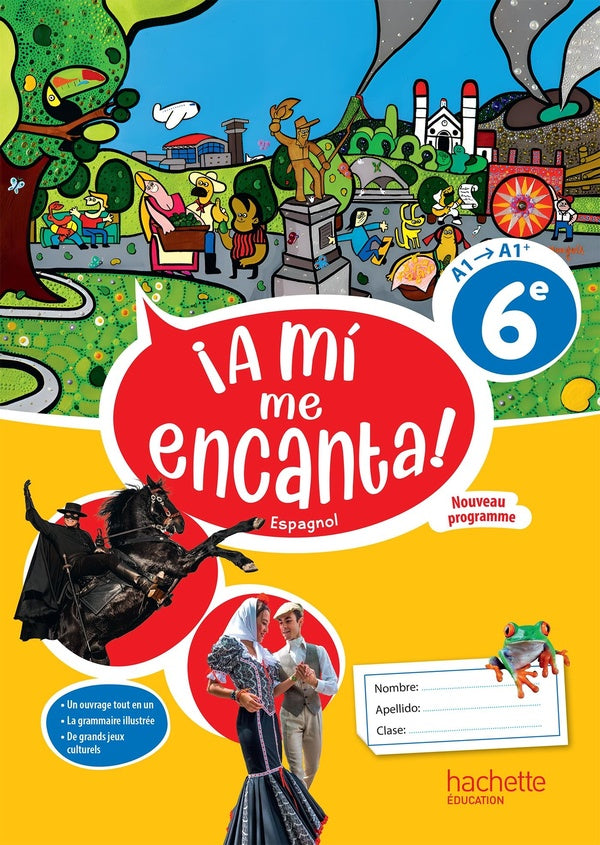 ¡a mi me encanta! : Espagnol ; 6e ; Livre cahier ; A1>A1+