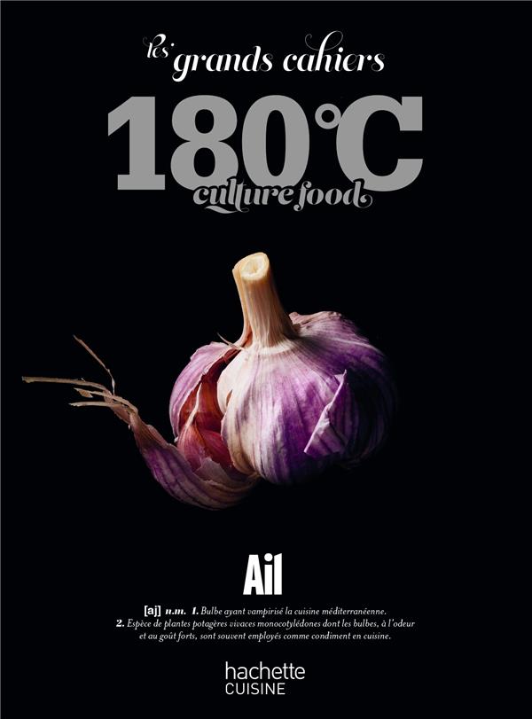 Les Grands Cahiers 180°C : Ail