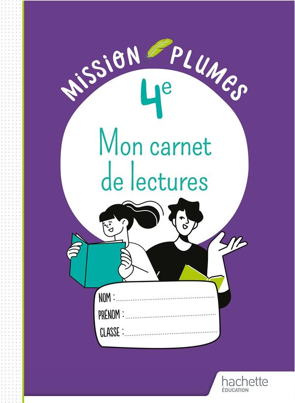 Mission plumes : Mon Carnet de lectures ; 4e ; Cahier élève