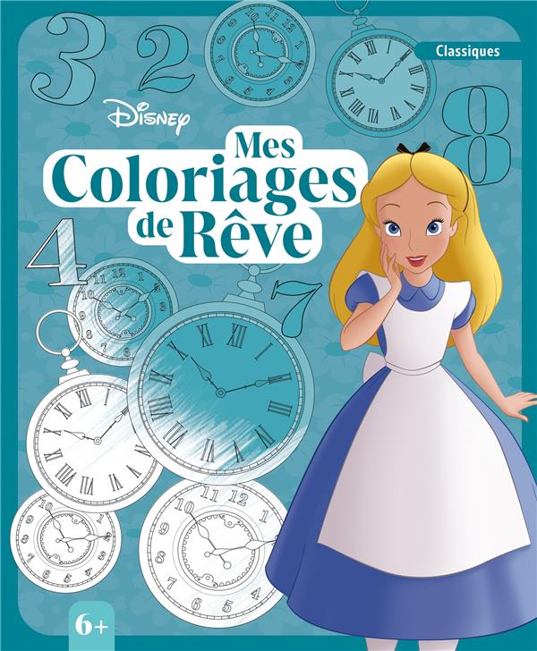 Mes coloriages de rêve : Disney