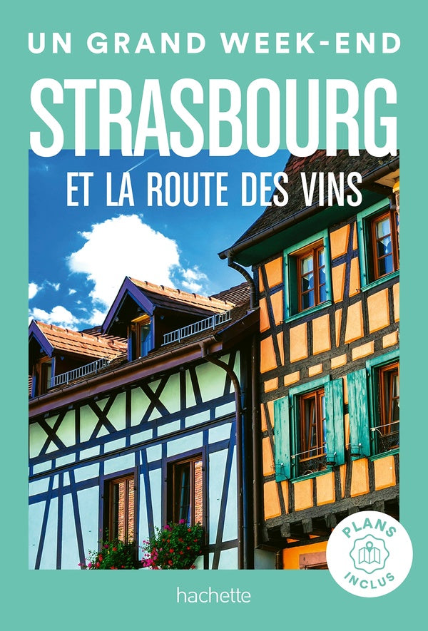 Un grand week-end : Strasbourg et la route des vins