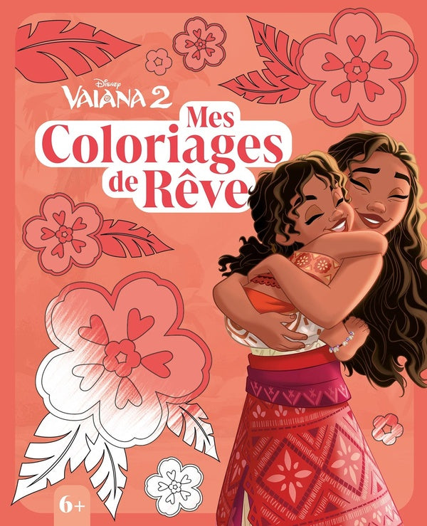 Mes coloriages de rêve : Vaiana 2