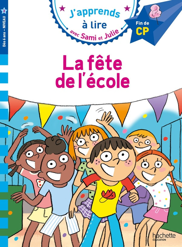 J'apprends à lire avec Sami et Julie : CP niveau 3 ; La fête de l'école