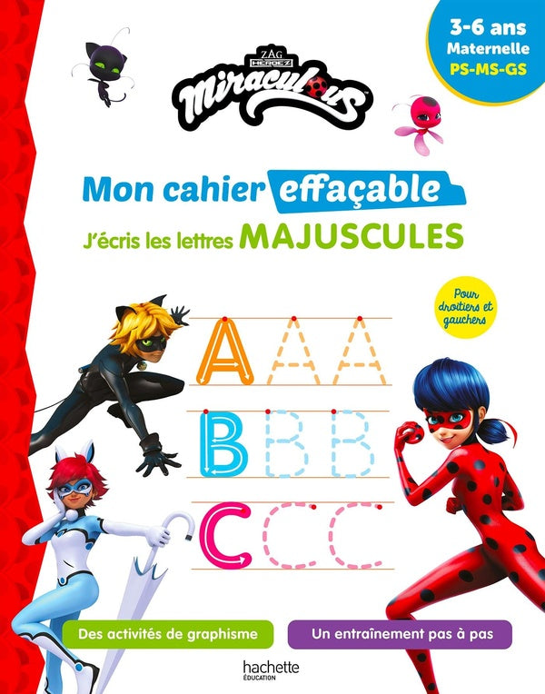 Miraculous ; mon cahier effaçable ; j'écris les lettres majuscules