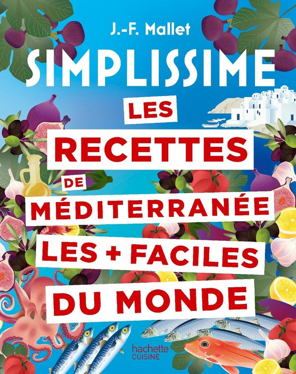 Simplissime : Les recettes de Méditerranée les + faciles du monde