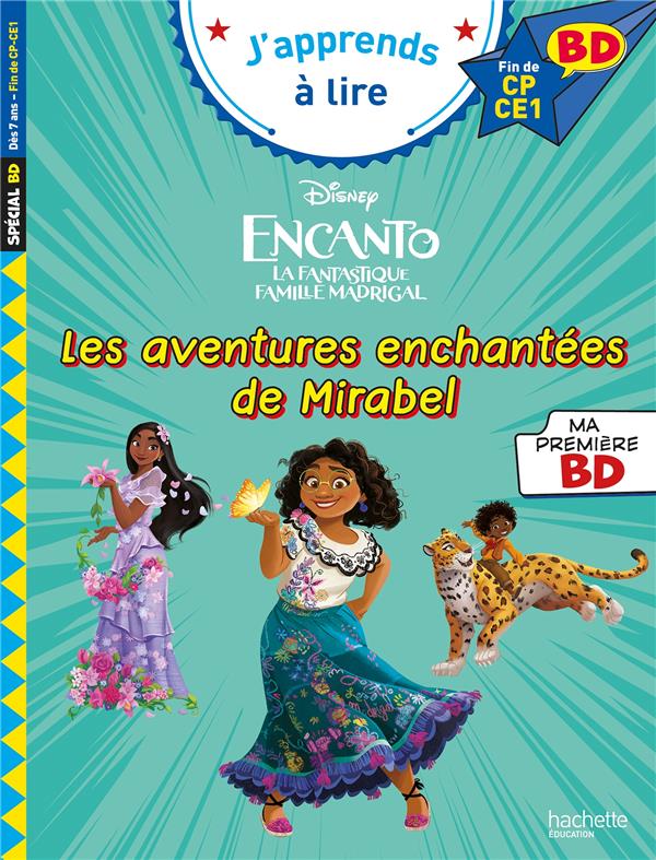 Encanto, la fantastique famille Madrigal ; Fin de CP - CE1 ; Les Aventures enchantées de Mirabel