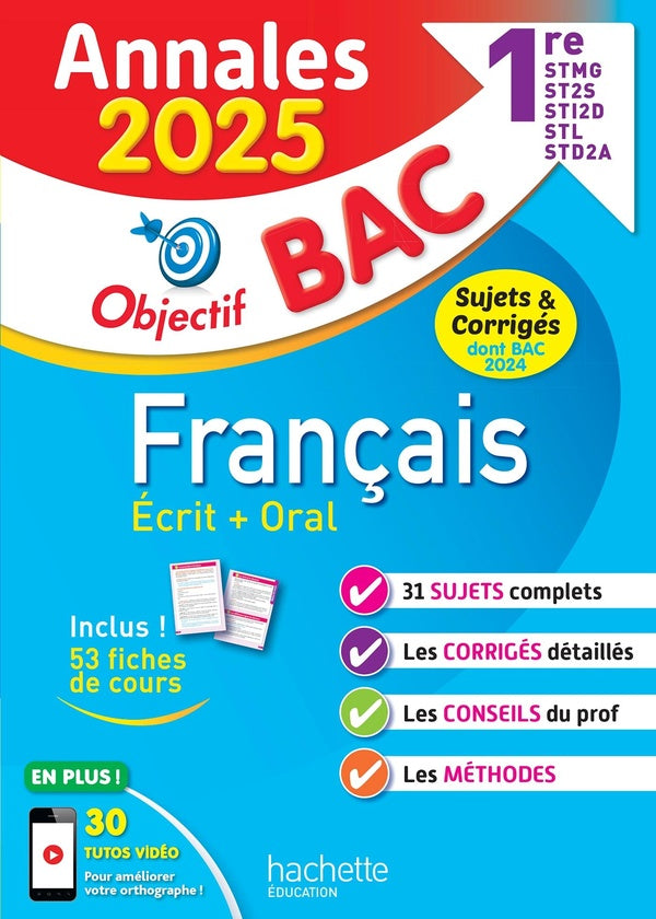 Objectif bac : Français écrit + oral ; 1re STMG, STI2D, ST2S, STL, STD2A, STHR ; Annales