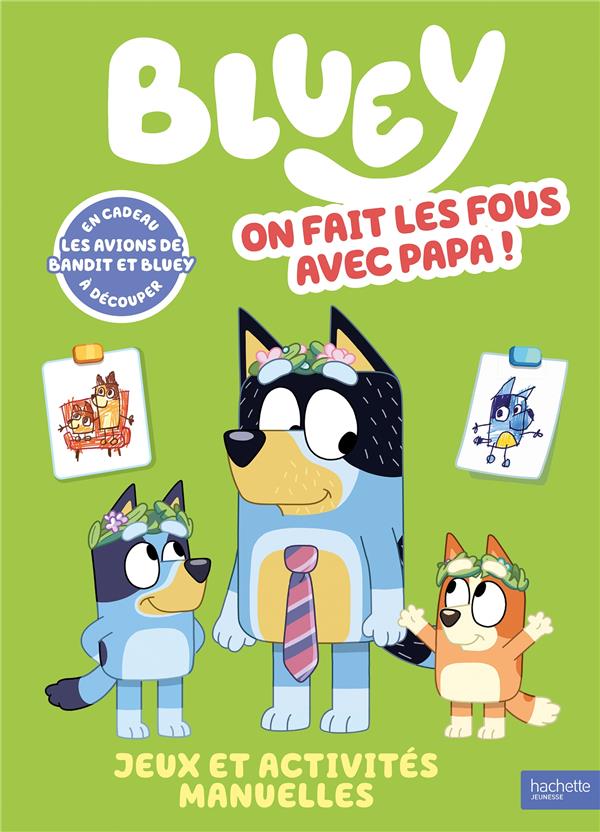 Bluey : On fait les fous avec Papa !