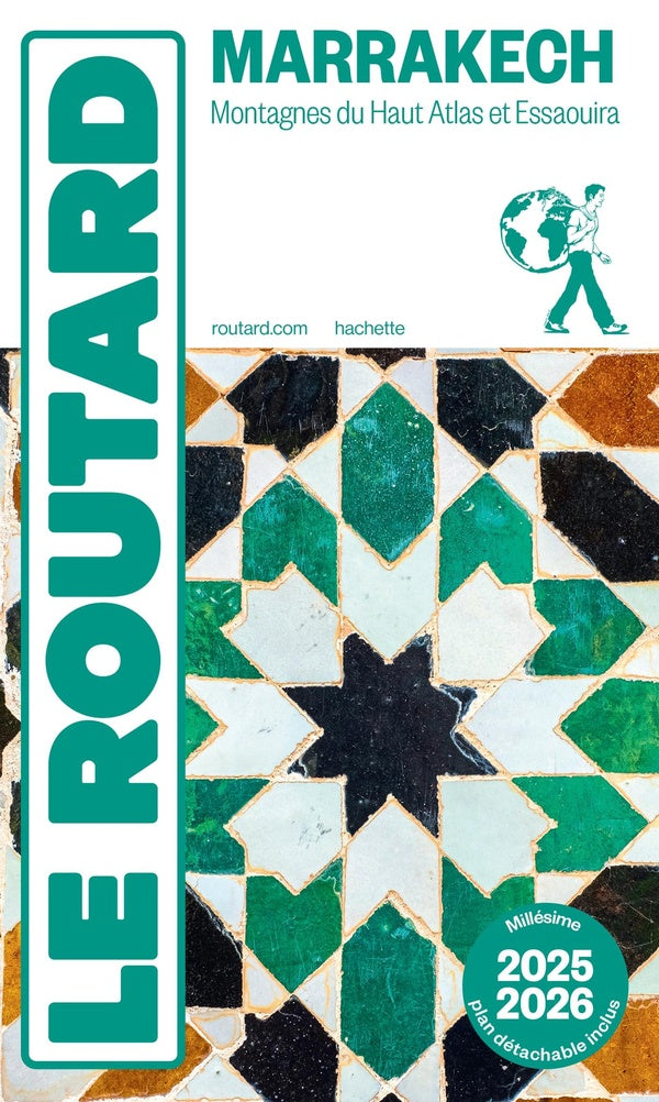 Guide du Routard : Marrakech ; Montagnes du Haut Atlas et Essaouira (édition 2024/2025)