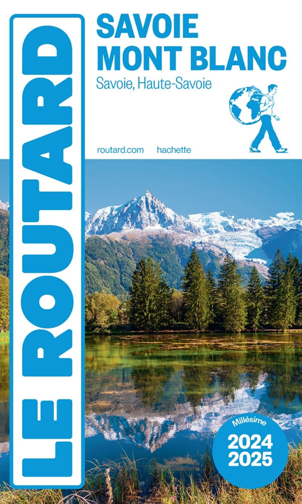 Guide du Routard : Savoie, Mont Blanc (Savoie, Haute-Savoie) (édition 2024/2025)
