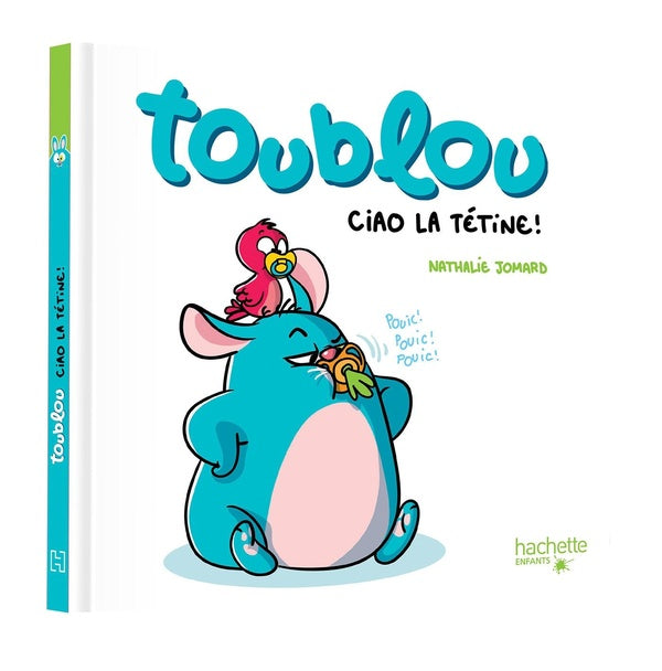 Toublou : Ciao la tétine !