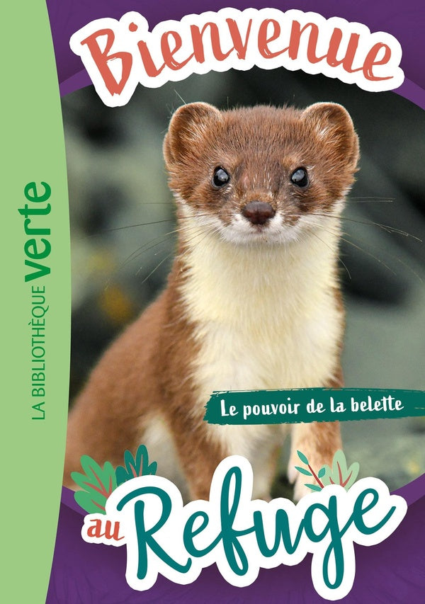 Bienvenue au refuge Tome 12 : Le pouvoir de la belette