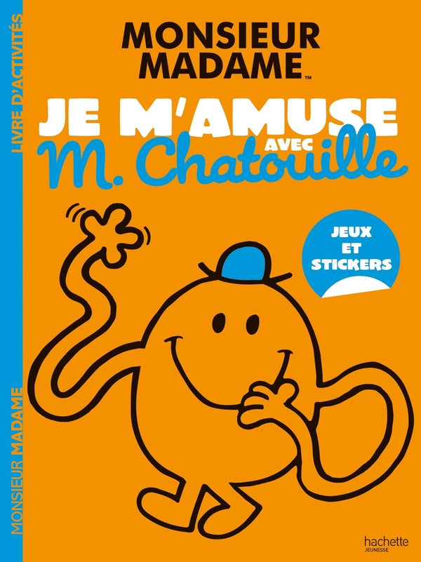 Les Monsieur Madame : Je m'amuse avec M. Chatouille : Jeux et stickers