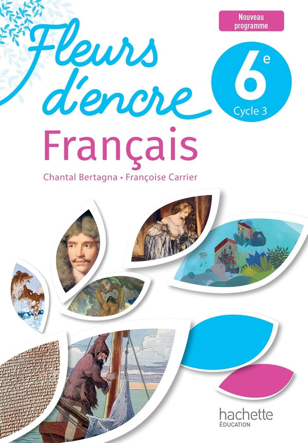 Fleurs d'encre : Français ; 6e ; Livre élève