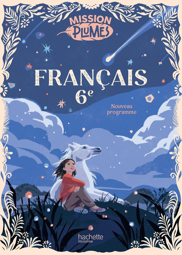 Mission plumes : Français ; 6e ; Livre élève