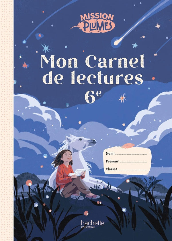 Mission plumes : Mon carnet de lectures ; 6e ; Cahier élève (édition 2026)