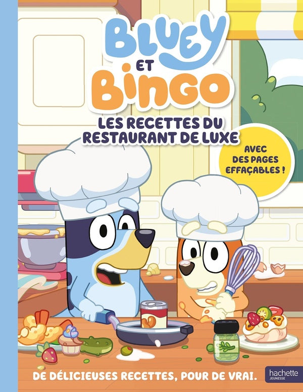Bluey et Bingo : Les recettes du Restaurant de Luxe ; De délicieuses recettes, pour de vrai