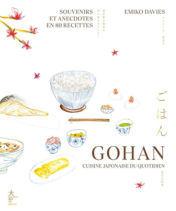 Gohan : Cuisine japonaise du quotidien ; Souvenirs et anecdotes en 80 recettes