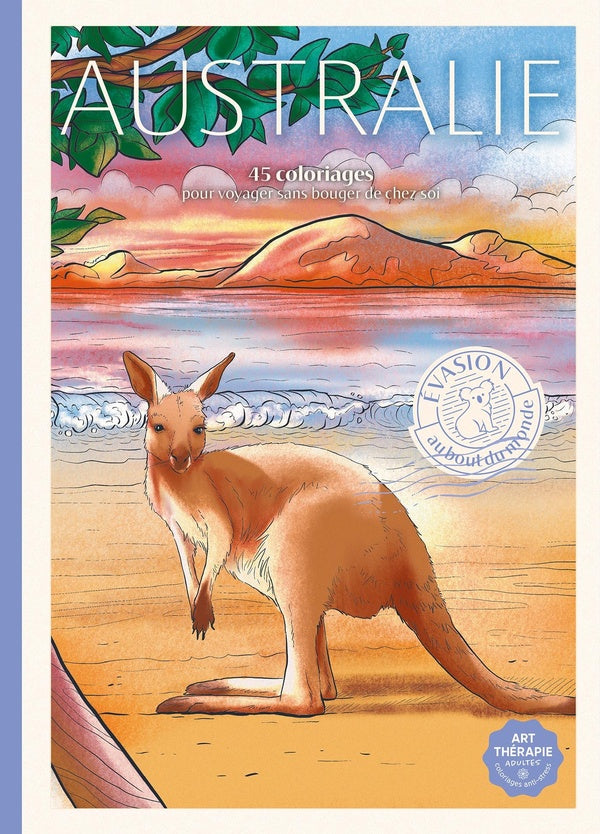 Art thérapie : Australie : 45 coloriages pour voyager sans bouger de chez soi
