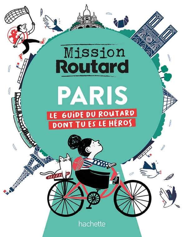 Mission Routard : Paris : Le guide du Routard dont tu es le héros