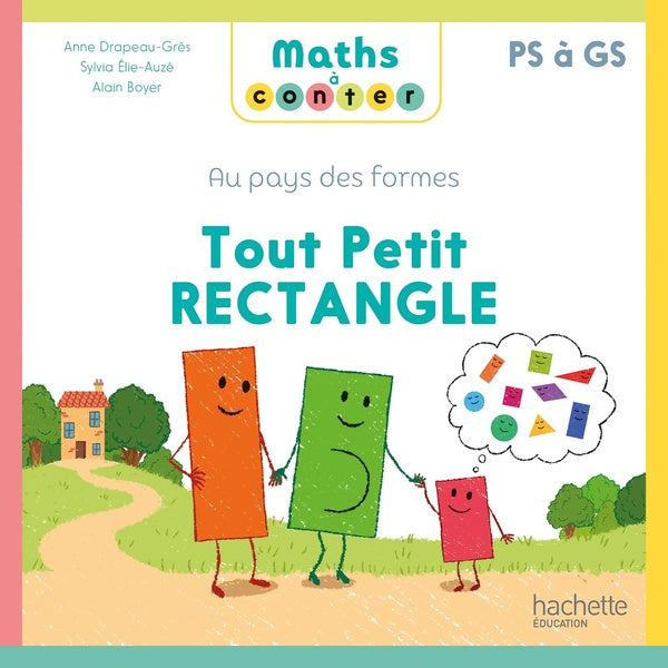 Maths à conter : PS à GS ; Au pays des formes : Tout petit rectangle
