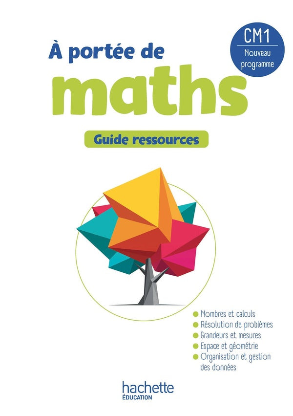 À portée de maths : CM1 ; Guide ressources