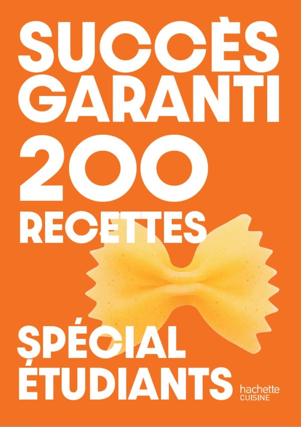 Succès garanti : 200 recettes spécial étudiants