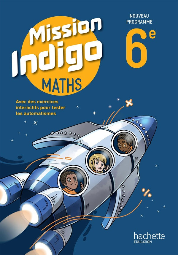 Mission indigo : Maths ; 6e ; Livre élève