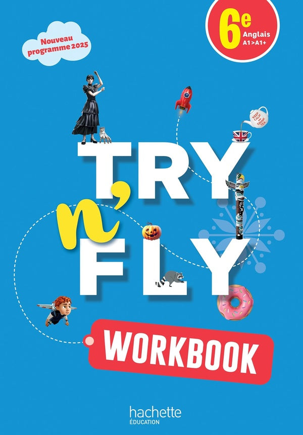 Try n' fly : Anglais ; 6e ; Workbook ; A1>A1+