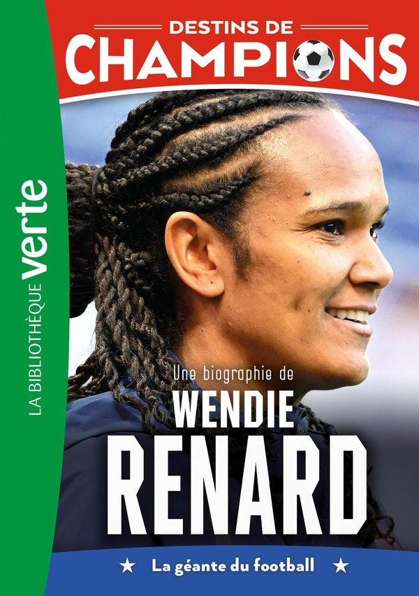 Destins de champions Tome 24 : Une biographie de Wendie Renard