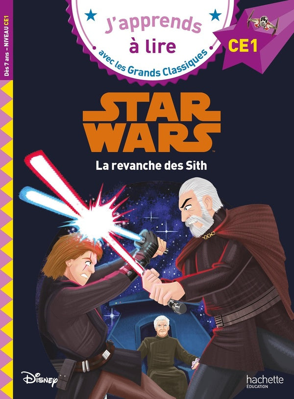 J'apprends à lire avec les grands classiques Disney : CE1 ; Star Wars : La revanche des Sith