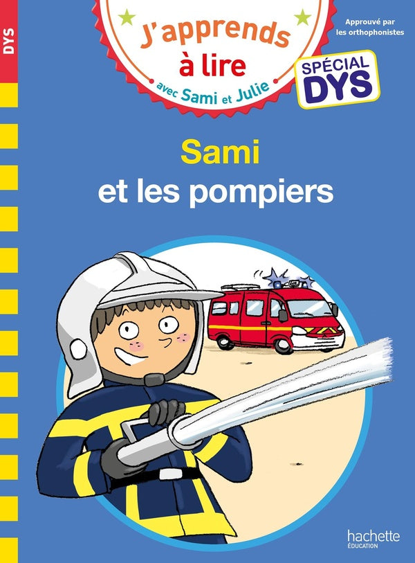J'apprends à lire avec Sami et Julie : Sami et les pompiers ; Spécial DYS