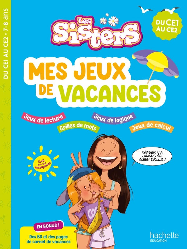 Les Sisters ; Mes jeux de vacances ; Du CE1 au CE2