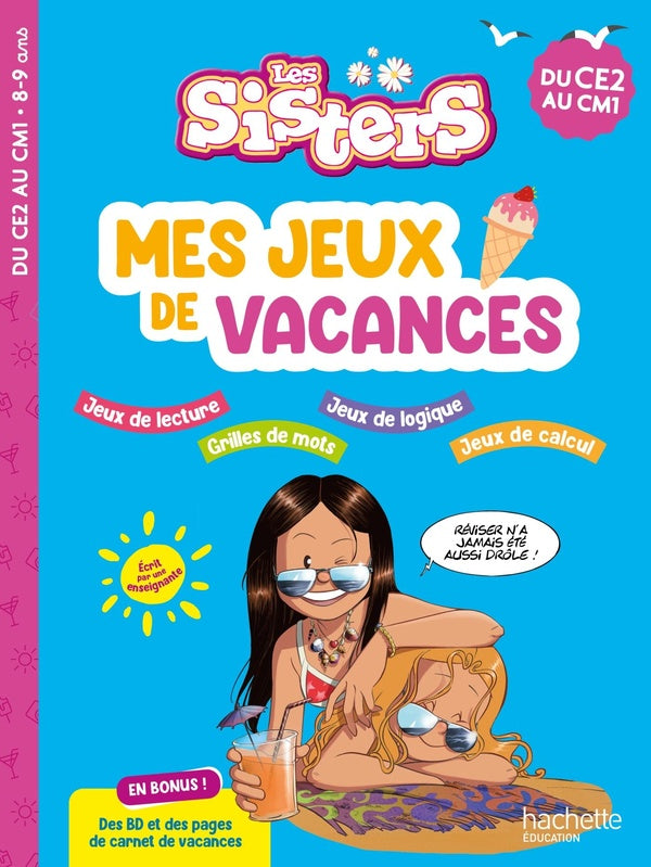 Les Sisters ; Mes jeux de vacances ; Du CE2 au CM1