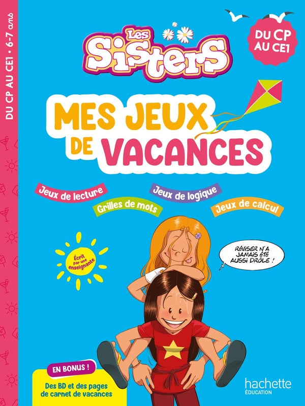 Les Sisters ; Mes jeux de vacances ; Du CP au CE1