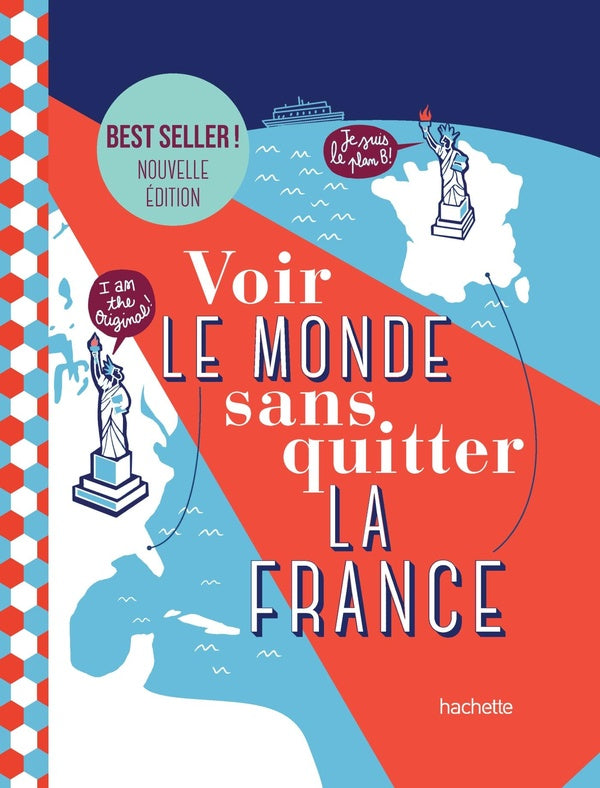 Voir le monde sans quitter la France (3e édition)