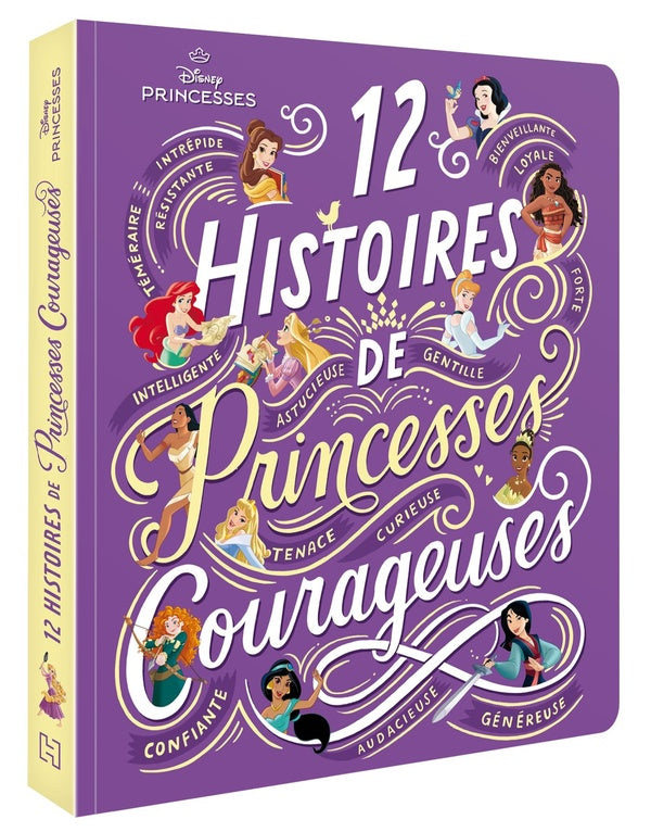 Disney Princesses : 12 histoires de princesses courageuses