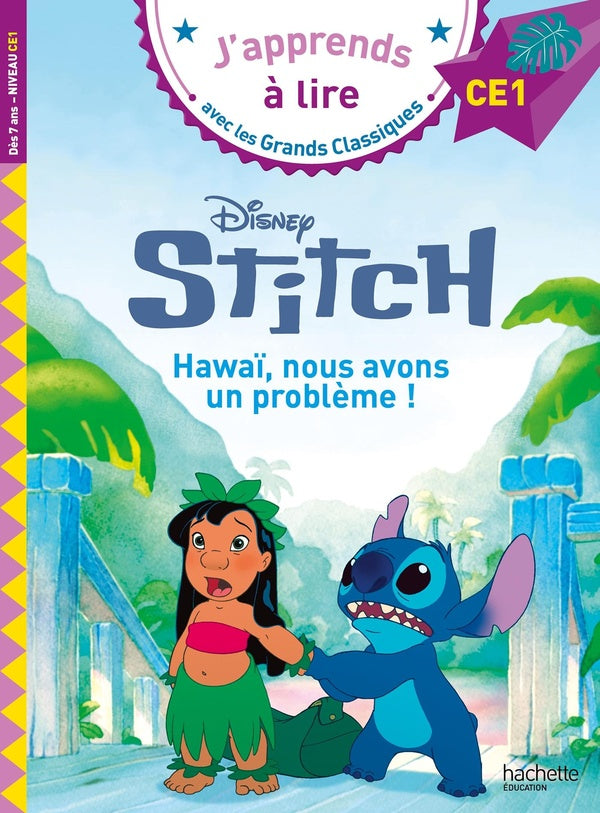 J'apprends à lire avec les grands classiques Disney : CE1 ; Stitch : Hawaï, nous avons un problème !