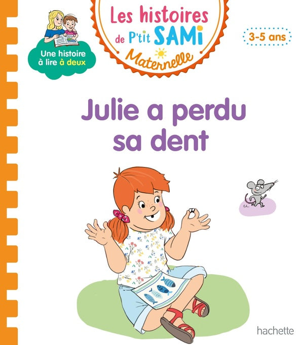 Les histoires de P'tit Sami maternelle : Julie a perdu sa dent