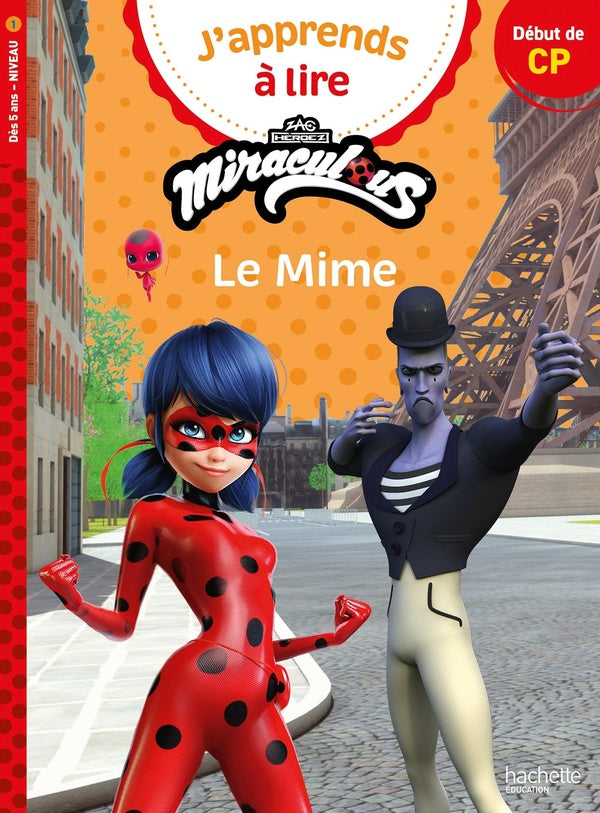 J'apprends à lire : CP niveau 1 ; Miraculous : Le mime