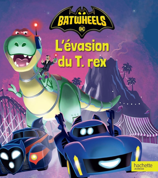 Batwheels : L'évasion du T. Rex