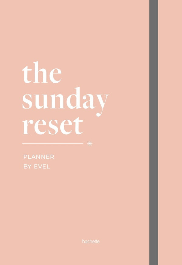 The Sunday Reset by Evel : Ton rituel du dimanche pour créer une vie qui te ressemble